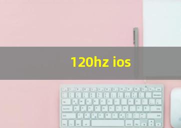 120hz ios